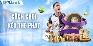 Cách chơi kèo thẻ phạt