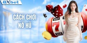 Cách chơi nổ hũ