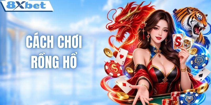 Cách chơi rồng hổ
