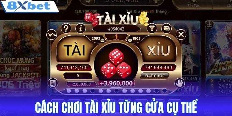Cách chơi Tài Xỉu từng cửa cụ thể
