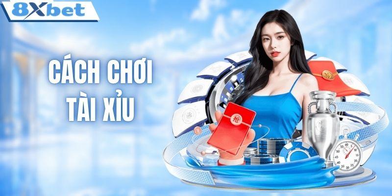 Cách chơi Tài Xỉu