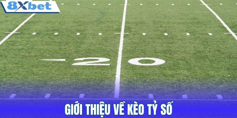 Giới thiệu về kèo tỷ số