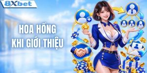 Hoa Hồng Khi Giới Thiệu - Cơ Chế Nhận Thưởng Từ 8XBET