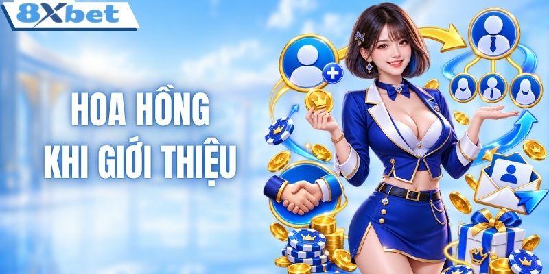 Hoa Hồng Khi Giới Thiệu - Cơ Chế Nhận Thưởng Từ 8XBET