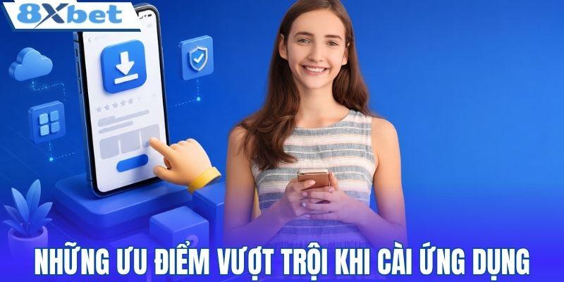 Những ưu điểm vượt trội khi cài ứng dụng