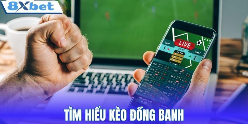 Tìm hiểu kèo đồng banh