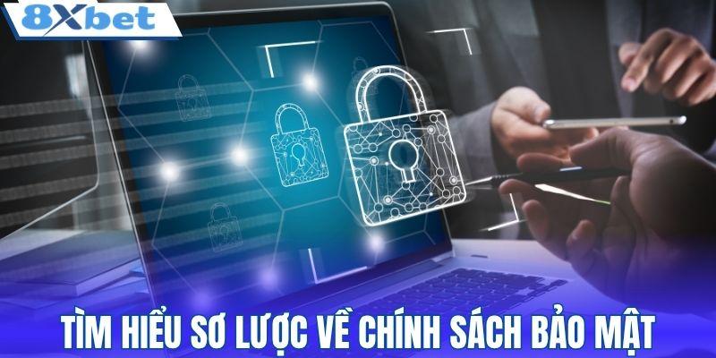 Tìm hiểu sơ lược về chính sách bảo mật tại 8XBET